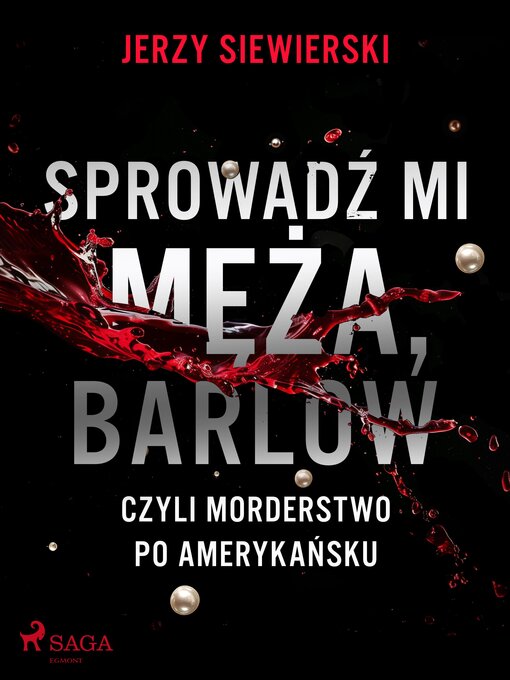 Title details for Sprowadź mi męża, Barlow, czyli morderstwo po amerykańsku by Jerzy Siewierski - Available